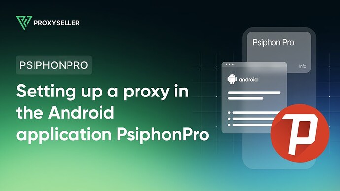 How to set up a proxy in the Psiphon Pro app