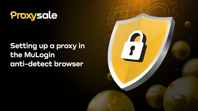 Setting up a proxy in the MuLogin anti-detect browser_
