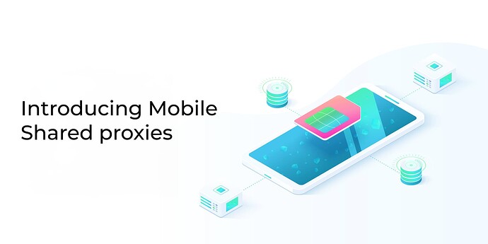 Introducing Mobile Shared proxies