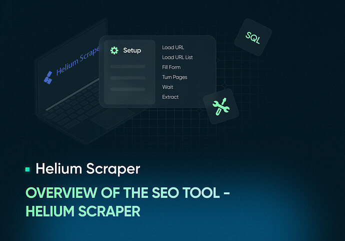 Overview of the SEO tool - Helium Scraper