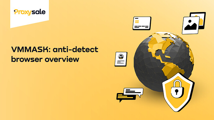 VMMASK- anti-detect browser overview