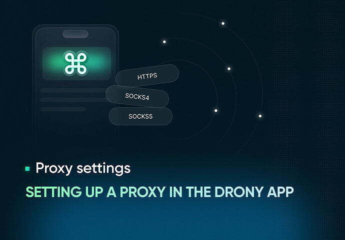 Setting up a proxy in the Drony app