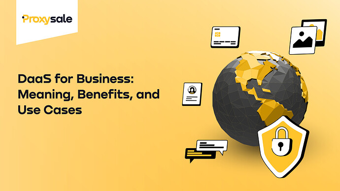 DaaS for Business_ Meaning, Benefits, and Use Cases