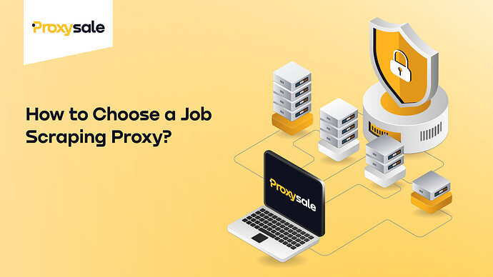 How to Choose a Job Scraping Proxy_